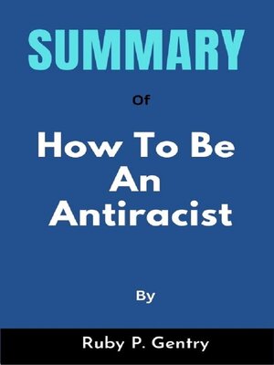 cover image of SUMMARY   of  HOW TO BE AN ANTIRACIST